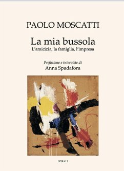 La mia bussola. L'amicizia, la famiglia, l'impresa Cover La mia bussola. L'amicizia, la famiglia, l'impresa