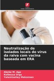 Neutralização de isolados locais do vírus da raiva com vacina baseada em ERA Neutralização de isolados locais do vírus da raiva com vacina baseada em ERA