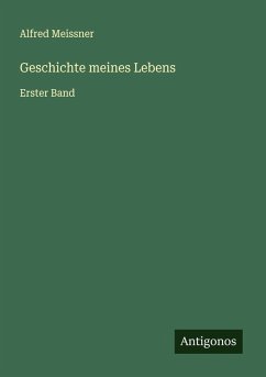 Geschichte meines Lebens - Meissner, Alfred
