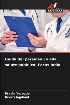 Guida del paramedico alla salute pubblica: Focus India - Yerpude, Pravin;Jogdand, Keerti