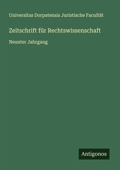 Zeitschrift für Rechtswissenschaft - Facultät, Universitas Dorpatensis Juristische