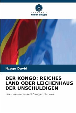 DER KONGO: REICHES LAND ODER LEICHENHAUS DER UNSCHULDIGEN - David, Nzego