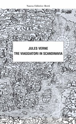 Tre viaggiatori in Scandinavia - Verne, Jules Tre viaggiatori in Scandinavia - Verne, Jules