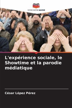 Cover L'expérience sociale, le Showtime et la parodie médiatique