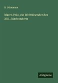 Marco Polo, ein Weltreisender des XIII. Jahrhunderts Marco Polo, ein Weltreisender des XIII. Jahrhunderts