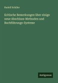 Kritische Bemerkungen über einige neue Abschluss-Methoden und Buchführungs-Systeme Kritische Bemerkungen über einige neue Abschluss-Methoden und Buchführungs-Systeme