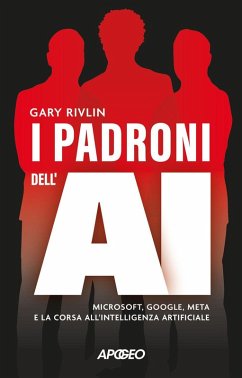 I padroni dell'AI. Microsoft, Google, Meta e la corsa all'intelligenza artificiale - Rivlin, Gary