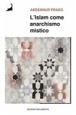 L' Islam come anarchismo mistico L' Islam come anarchismo mistico