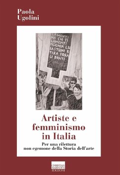 Artiste e femminismo in Italia. Per una rilettura non egemone della storia dell'arte - Ugolini, Paola