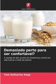 Demasiado perto para ser confortável?
