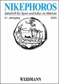 Nikephoros - Zeitschrift für Sport und Kultur im Altertum / Nikephoros - Zeitschrift für Sport und Kultur im Altertum Nikephoros - Zeitschrift für Sport und Kultur im Altertum / Nikephoros - Zeitschrift für Sport und Kultur im Altertum