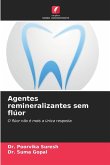 Agentes remineralizantes sem flúor Agentes remineralizantes sem flúor