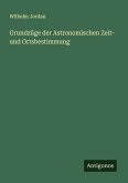 Grundzüge der Astronomischen Zeit- und Ortsbestimmung
