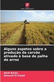 Alguns aspetos sobre a produção de carvão ativado à base de palha de arroz Alguns aspetos sobre a produção de carvão ativado à base de palha de arroz