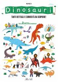Dinosauri. Tanti dettagli e curiosità da scoprire! Dinosauri. Tanti dettagli e curiosità da scoprire!