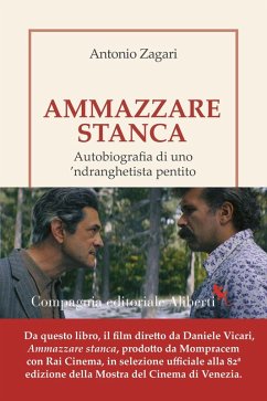 Ammazzare stanca. Autobiografia di uno 'ndranghetista pentito - Zagari, Antonio