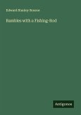 Rambles with a Fishing-Rod Rambles with a Fishing-Rod