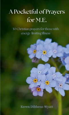 A Pocketful of Prayers for M.E. - Dibbens-Wyatt, Keren