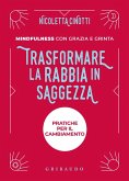 Trasformare la rabbia in saggezza Trasformare la rabbia in saggezza