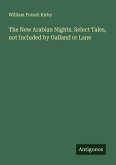 The New Arabian Nights. Select Tales, not Included by Galland or Lane
