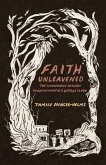 Faith Unleavened Faith Unleavened