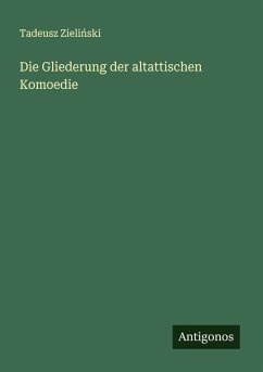 Cover Die Gliederung der altattischen Komoedie