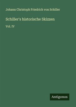 Schiller's historische Skizzen - Schiller, Johann Christoph Friedrich von