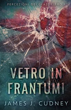 Vetro In Frantumi - Cudney, James J.