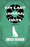 My Last Human Days