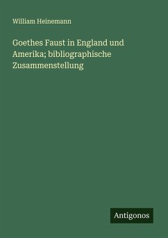 Cover Goethes Faust in England und Amerika; bibliographische Zusammenstellung