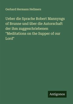 Cover Ueber die Sprache Robert Mannyngs of Brunne und über die Autorschaft der ihm zuggeschriebenen 