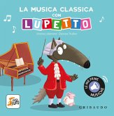 La musica classica con Lupetto. Amico lupo La musica classica con Lupetto. Amico lupo