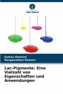 Lac-Pigmente: Eine Vielzahl von Eigenschaften und Anwendungen - Shamim, Gulsaz;Ramani, Ranganathan