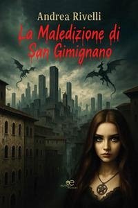 La maledizione di San Gimignano - Rivelli, Andrea La maledizione di San Gimignano - Rivelli, Andrea