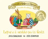 I racconti del Bosco delle Ghiande. Lepre e il vestito per la festa. Con alette da sollevare I racconti del Bosco delle Ghiande. Lepre e il vestito per la festa. Con alette da sollevare