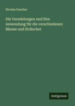 Cover Die Veredelungen und ihre Anwendung für die verschiedenen Bäume und Sträucher