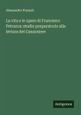 La vita e le opere di Francesco Petrarca: studio preparatorio alla lettura del Canzoniere