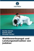 Wettbewerbsangst und Leistungsmotivation von Judokas Wettbewerbsangst und Leistungsmotivation von Judokas