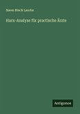 Harn-Analyse für practische Ärzte Harn-Analyse für practische Ärzte