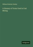 A Glossary of Terms Used in Coal Mining