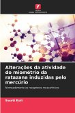 Alterações da atividade do miométrio da ratazana induzidas pelo mercúrio Alterações da atividade do miométrio da ratazana induzidas pelo mercúrio