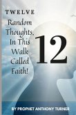 12 Random thoughts in this walk called faith 12 Random thoughts in this walk called faith