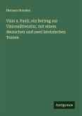 Visio s. Pauli, ein Beitrag zur Visionslitteratur, mit einem deutschen und zwei lateinischen Texten Visio s. Pauli, ein Beitrag zur Visionslitteratur, mit einem deutschen und zwei lateinischen Texten
