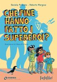 Che fine hanno fatto i supereroi? Che fine hanno fatto i supereroi?