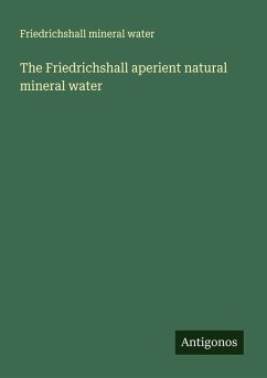 The Friedrichshall aperient natural mineral water - Water, Friedrichshall Mineral