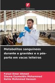 Metabolitos sanguíneos durante a gravidez e o pós-parto em vacas leiteiras Metabolitos sanguíneos durante a gravidez e o pós-parto em vacas leiteiras