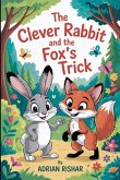 The Clever Rabbit and the Fox's Trick The Clever Rabbit and the Fox's Trick