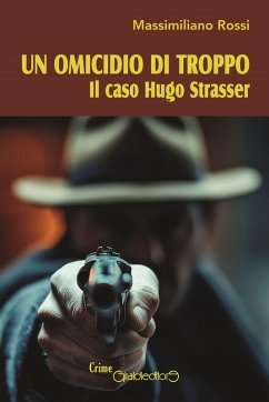 Cover Un omicidio di troppo. Il caso Hugo Strasser