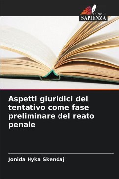 Aspetti giuridici del tentativo come fase preliminare del reato penale - Skendaj, Jonida Hyka