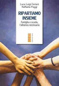 Ripartiamo insieme. Famiglia e scuola, l'alleanza necessaria Cover Ripartiamo insieme. Famiglia e scuola, l'alleanza necessaria